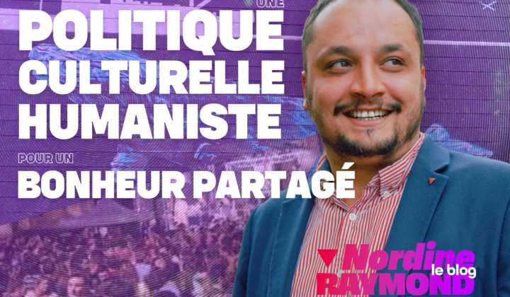 Une politique culturelle humaniste pour un bonheur partagé